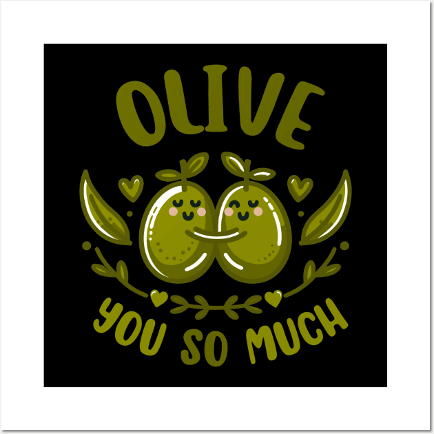 Olive You So Much | Cute Olive puns for I Love You So Much | Cute Valentine's Gift Wall Art by Nora Liak